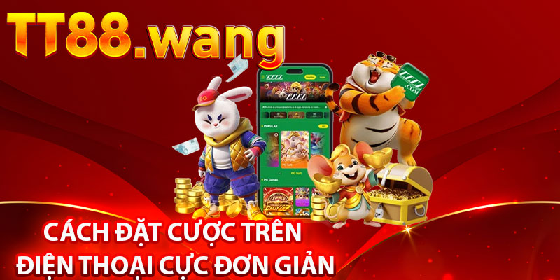 Đặt Cược Trên Điện Thoại – Trải Nghiệm Cực Đơn Giản 1 Cách Đặt Cược Trên Điện Thoại Cực Đơn Giản